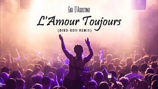 Gigi D&#39;Agostino - L&#39;Amour Toujours (Dino-Boii Remix)