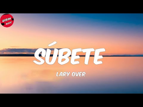 Lary Over - Súbete (Letra/Lyrics)