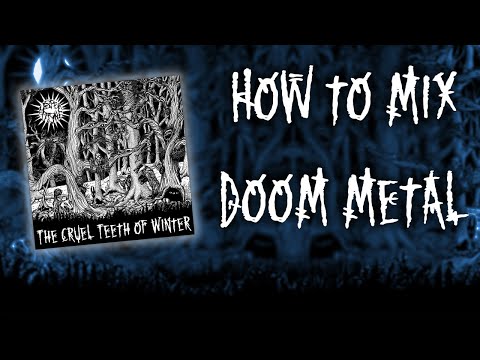 How to Mix and Master Doom Death Metal