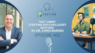 462. "Hot Ones" (Testing Psychologist Edition) w/ Dr. Chris Barnes