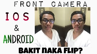 IOS & ANDROID | BAKIT NAKA FLIP ANG FRONT CAMERA?