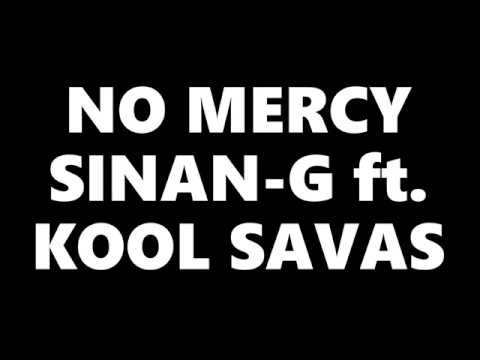 SINAN-G - NO MERCY [LYRICS] ft. KOOL SAVAS