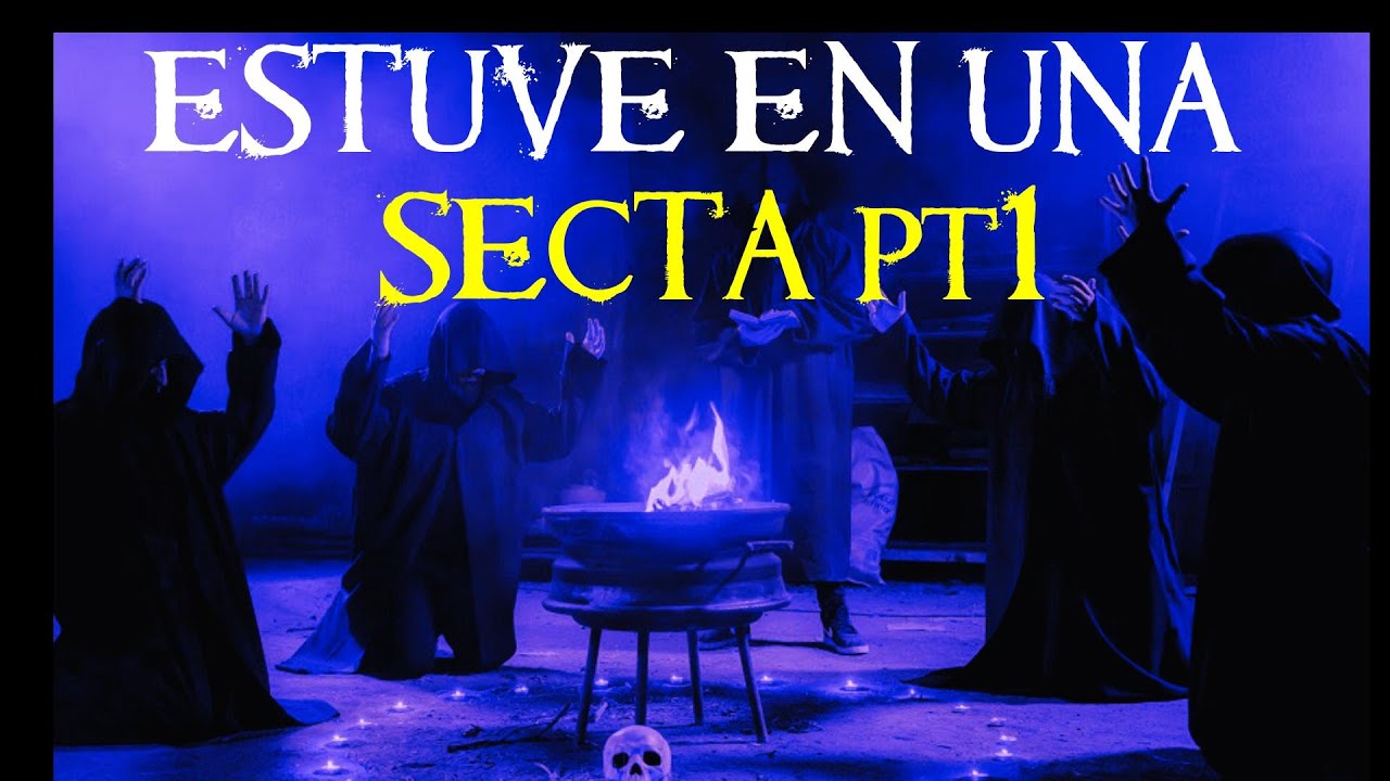 ESTUVE EN UNA SECTA PT1 (HISTORIA DE SECTAS Y CULTOS)