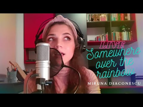 Miruna Diaconescu - Somewhere over the rainbow | LIVE in my room