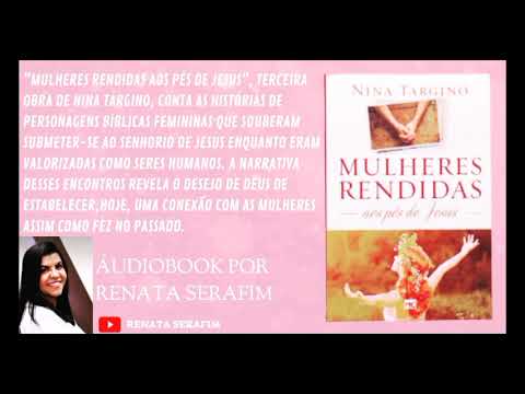 Mulheres rendidas aos pés de Jesus (Nina Targino) Introdução