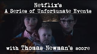 Netflix's A Series Of Unfortunate Events w/ Thomas Newman's Score