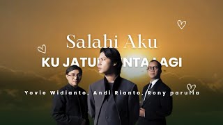Download lagu Salahi Aku (Ku Jatuh Cinta Lagi) - Yovie Widianto, Andi Rianto, Rony Parulia | 1 Jam Nonstop  mp3