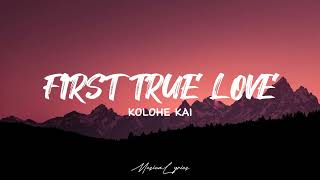 Kolohe Kai - First True Love (Lyrics)