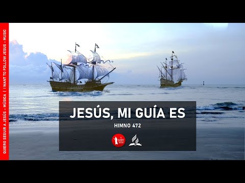 Jesús, mi guía es - Himno 472 | HD ♪♪♪ 🎧