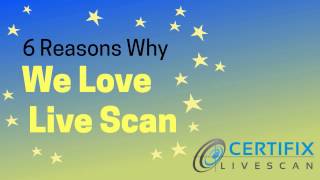 Six Reasons Why We Love Certifix Live Scan