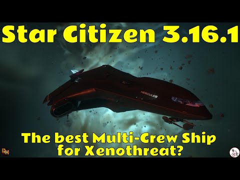 Star Citizen 3.16.1 What Multicrew Ship is Best for Xenothreat