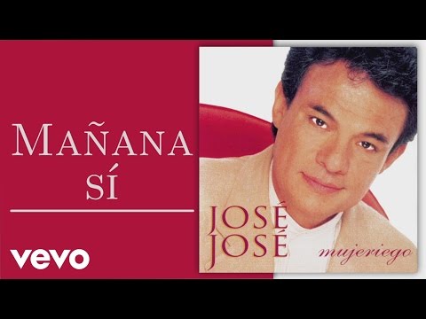 José José - Mañana Sí (Cover Audio)