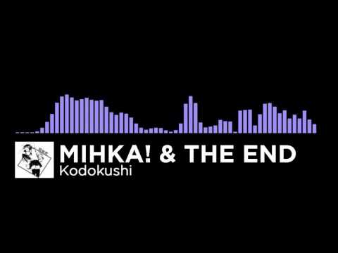 [Future Bass] - Mihka! & The End - Kodokushi