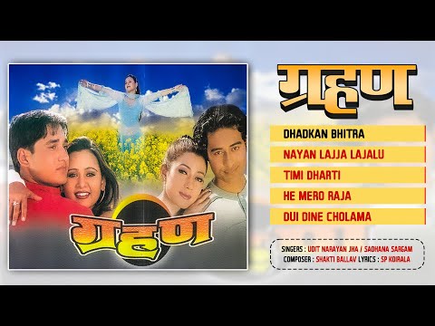 Grahan | Dhadkan Bhitra | Nayan Lajja Lajalu | Timi Dharti | Jukebox | Nepali Movie Song