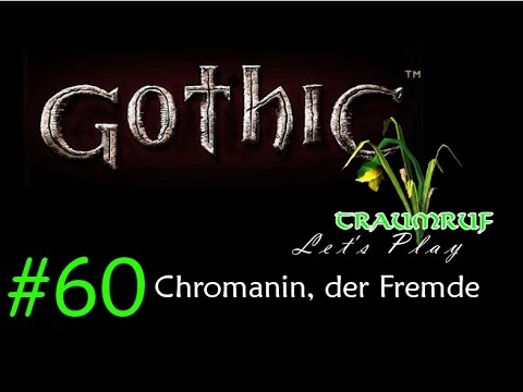 Let's Play Gothic #60: Chromanin, der Fremde