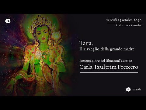 Tara. Il risveglio della grande madre. Presentazione con Carla Tzultrim Freccero