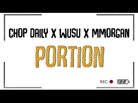 Chop Daily x Wusu x MMorgan - Portion (Lyric Video) (prod Bigmousebeat)