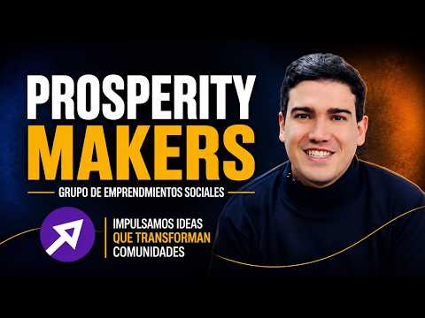 Prosperity Makers | Grupo de Emprendimientos Sociales