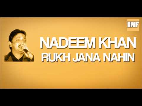 Nadeem Khan - Rukh jana nahin
