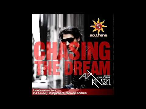 Alex Kassel feat. Adam Joseph - Chasing The Dream (Bassjackers Club Mix)