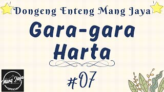 Download lagu GARA-GARA HARTA 07, Dongeng Enteng Mang Jaya, Carita Sunda @MangJaya mp3
