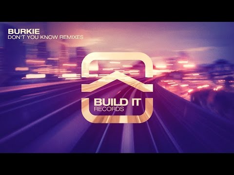 Burkie - Don't You Know (Mike Kelly (SA) Remix) [Build It Records]