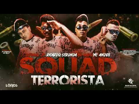#Nado Gomes#McAndre#Jefinho JP#Ricardo Stronda#SQUAD TERRORISTA🙅