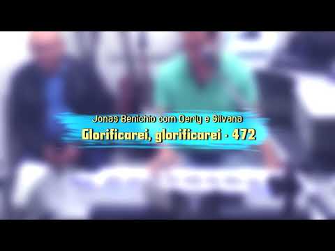 Silvana Souza Jonas Benichio Derly hino472