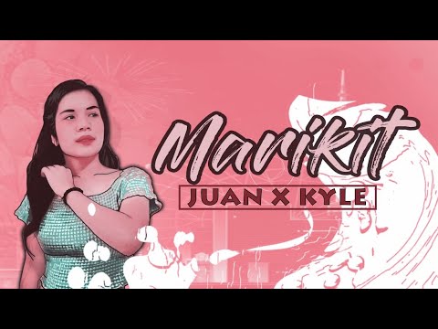 Marikit Lyrics - Juan x Kyle