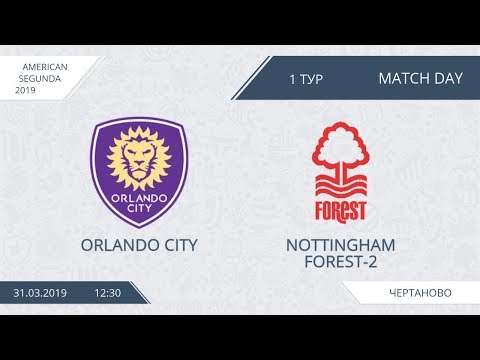 AFL19. America. Segunda. Day 1. Orlando City - Nottingham Forest-2.