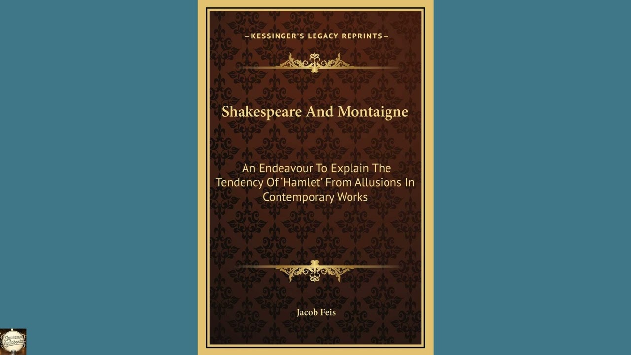 Shakespeare And Montaigne: An Endeavour To Explain The Tendency Of 'Hamlet' From Al