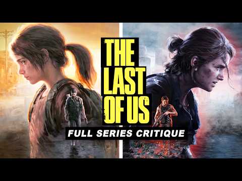 The Last of Us Games Deserve Their Reputation