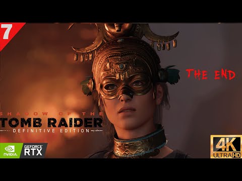 SHADOW OF THE TOMB RAIDER Gameplay Walkthrough Part 7 FULL GAME [4K 60FPS PC ULTRA] - No Commentary