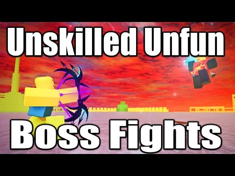 Unskilled Unfun Boss Fights