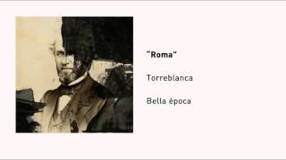 Torreblanca - &quot;Roma&quot; (Audio)