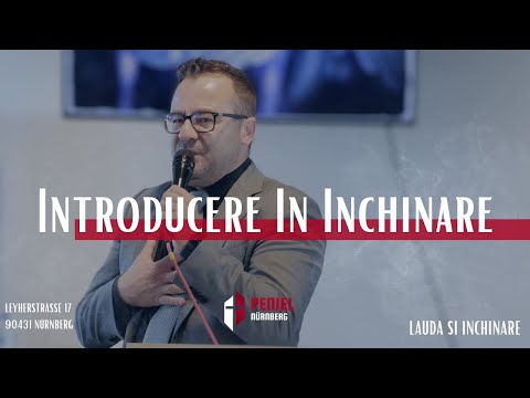 Biserica Peniel Nürnberg - Introducere in Inchinare - Lauda si Inchinare