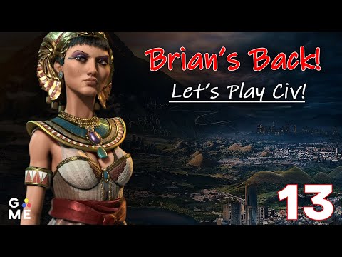 Brian's Back! Let's Play Civ! | Civilization 6/Egypt - All Game Modes | Episode 13