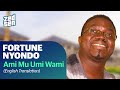 Fortune Nyondo Ami Mumi Wami English Lyrics