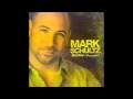 Now That You've Come Into My Life - Mark Schultz