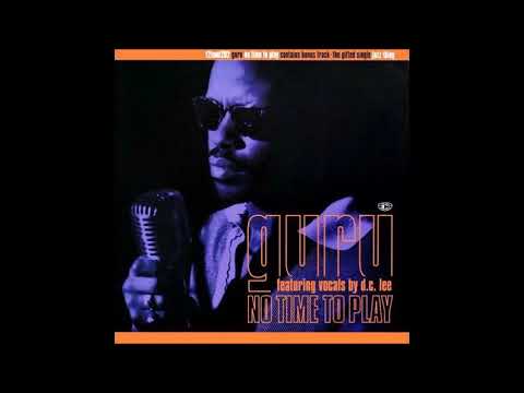 Guru ft Ronny Jordan & DC Lee - No time to play (HQ)