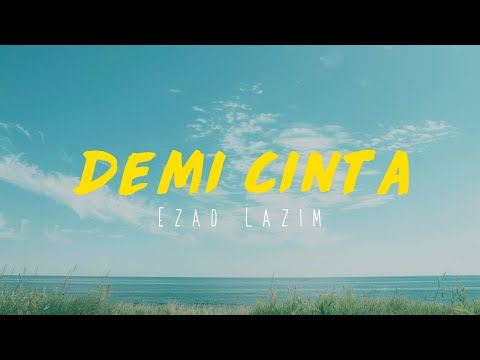 Ezad Lazim - Demi Cinta (Video Lirik)