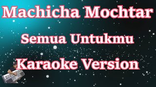 Download lagu Machicha Mochtar - Semua Untukmu Dangdut Remix [Karaoke] By CBerhibur mp3