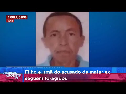 Filho e irmã do acusado de matar ex seguem foragidos