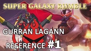 Super Galaxy Rumble - Gurren Lagann Reference #1 - League of Legends (LoL)