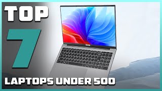 Top 7 Laptops Under $500 for 2025