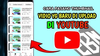 CARA PASANG THUMBNAIL VIDEO YG BARU DI UPLOAD DI YOUTUBE
