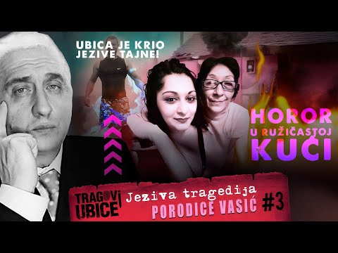 TRAGOVI UBICE 11 - JEZIVA TRAGEDIJA PORODICE VASIĆ‼ HOROR U RUŽIČASTOJ KUĆI I DUGO SKRIVANE TAJNE‼