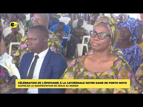 CÉLÉBRATION DE L'ÉPIPHANIE À LA CATHÉDRALE NOTRE DAME DE PORTO-NOVO