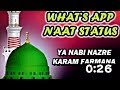 YA NABI NAZRE KARAM FARMANA WHATSAAP STATUS