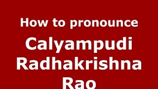 How to pronounce Calyampudi Radhakrishna Rao